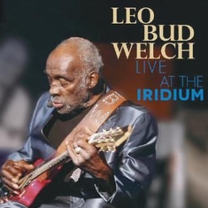 Welch Leo Bud - Live At The Iridium ryhmässä CD @ Bengans Skivbutik AB (2403842)