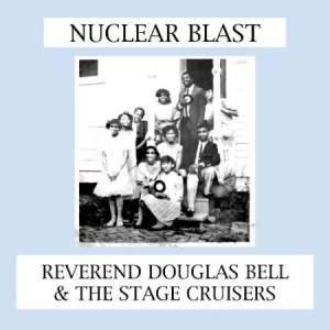 Reverend Douglas Bell & Stage Cruis - Nuvlear Blast ryhmässä VINYYLI @ Bengans Skivbutik AB (2403867)