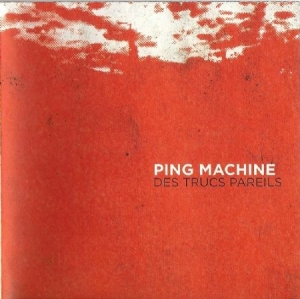 Ping Machine - Des Trucs Pareils ryhmässä CD @ Bengans Skivbutik AB (2403934)