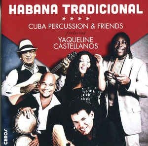 Cuba Percussion & Friends Feat. Yaq - Habana Tradicional ryhmässä CD @ Bengans Skivbutik AB (2404065)