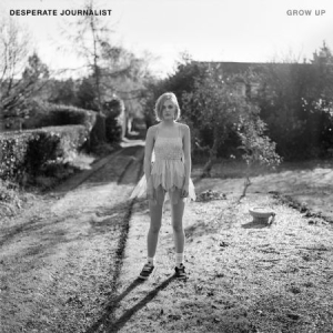 Desperate Journalist - Grow Up ryhmässä CD @ Bengans Skivbutik AB (2404074)