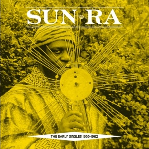 Sun Ra - Early Singles 1955-1962 ryhmässä VINYYLI @ Bengans Skivbutik AB (2404107)