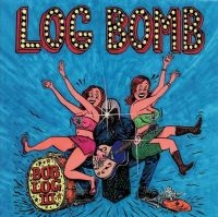 Log Iii Bob - Log Bomb ryhmässä CD @ Bengans Skivbutik AB (2404615)