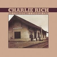 Rich Charlie - So Lonesome I Could Cry ryhmässä VINYYLI @ Bengans Skivbutik AB (2404686)