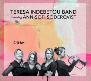 Teresa Indebetou Band - Cities ryhmässä CD @ Bengans Skivbutik AB (2404762)