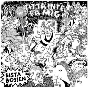 Sista Bossen - Titta Inte På Mig (När Jag Dansar) ryhmässä ME SUOSITTELEMME / Joululahjavinkki: Vinyyli @ Bengans Skivbutik AB (2406940)