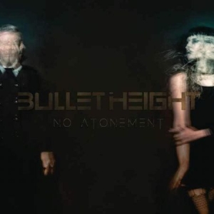 Bullet Height - No Atonement ryhmässä VINYYLI @ Bengans Skivbutik AB (2406955)