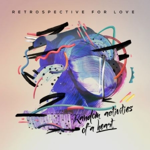 Retrospective For Love - Random Activities Of A Heart ryhmässä CD @ Bengans Skivbutik AB (2407007)