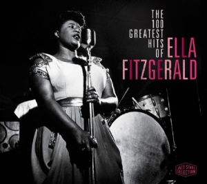 Ella Fitzgerald - 100 Greatest Hits ryhmässä CD @ Bengans Skivbutik AB (2407030)