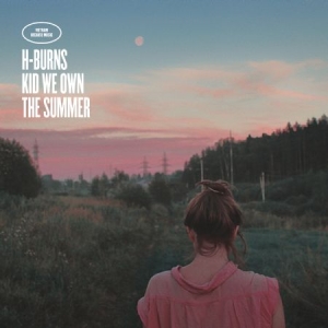 H-Burns - Kid We Own The Summer ryhmässä VINYYLI @ Bengans Skivbutik AB (2407065)