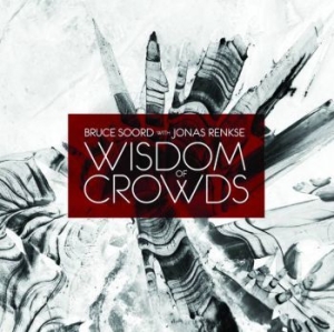 Soord Bruce With Jonas Renkse - Wisdom Of Crowds ryhmässä CD @ Bengans Skivbutik AB (2408245)