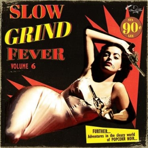 Various Artists - Slow Grind Fever 6 ryhmässä VINYYLI @ Bengans Skivbutik AB (2408337)