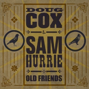 Cox  Doug And Hurrie  Sam - Old Friends ryhmässä CD @ Bengans Skivbutik AB (2409874)