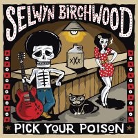 Birchwood Selwyn - Pick Your Poison ryhmässä CD @ Bengans Skivbutik AB (2414054)