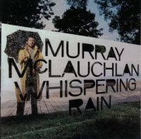 Mclauchlan Murray - Whispering Rain ryhmässä CD @ Bengans Skivbutik AB (2414135)