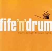 Rythm & Truth Brass Band - Fife N Drum ryhmässä CD @ Bengans Skivbutik AB (2414143)