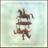 Occhipinti Michael - Sicilian Jazz Project ryhmässä CD @ Bengans Skivbutik AB (2414181)