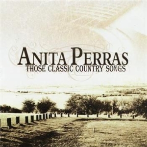 Perras Anita - Those Classic Country Son ryhmässä CD @ Bengans Skivbutik AB (2414183)