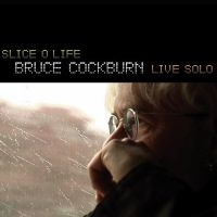 Cockburn Bruce - Slice O Life / Live Solo ryhmässä CD @ Bengans Skivbutik AB (2414185)