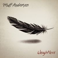 Andersen Matt - Weightless ryhmässä CD @ Bengans Skivbutik AB (2414216)