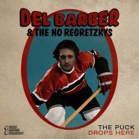 Barber Del/The No Regretzkys - Puck Drops Here ryhmässä CD @ Bengans Skivbutik AB (2414222)