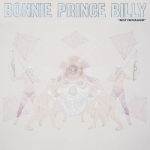 Bonnie 'prince' Billy - Best Troubador ryhmässä Minishops /  @ Bengans Skivbutik AB (2417731)