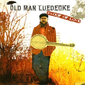 Old Man Luedecke - Proof Of Love ryhmässä CD @ Bengans Skivbutik AB (2417849)