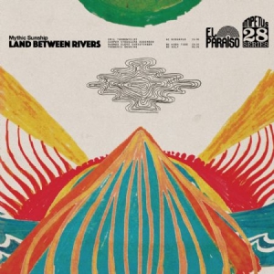 Mythic Sunship - Land Between Rivers ryhmässä CD @ Bengans Skivbutik AB (2422613)