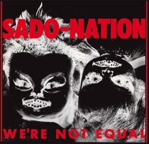 Sado-Nation - We're Not Equal ryhmässä VINYYLI @ Bengans Skivbutik AB (2422678)