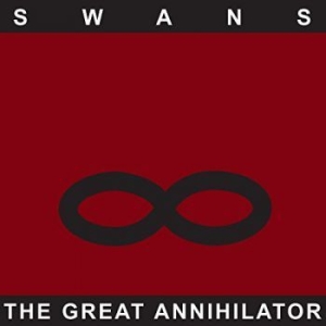 Swans - Great Annihilator (Remastered) ryhmässä CD @ Bengans Skivbutik AB (2424532)