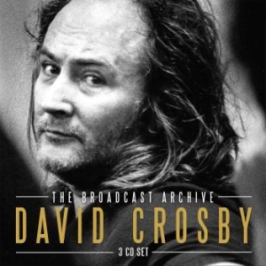 Crosby David - Broadcast Archive - 3 Cd Box (+ Int ryhmässä CD @ Bengans Skivbutik AB (2424906)