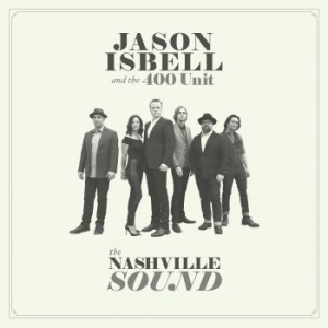 Isbell Jason & The 400 Unit - Nashville Sound ryhmässä CD / CD 10-luvun myydyimmät @ Bengans Skivbutik AB (2425190)