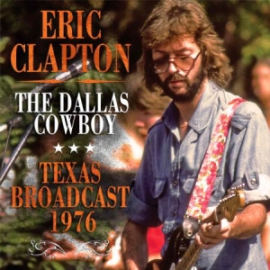 Clapton Eric - Dallas Cowboy ryhmässä CD @ Bengans Skivbutik AB (2425266)