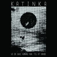 Katinka Band - Vi Er Ikke Kønne Nok Til At Danse ryhmässä CD @ Bengans Skivbutik AB (2426854)