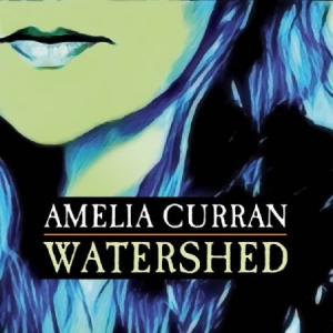 Curran Amelia - Watershed ryhmässä VINYYLI @ Bengans Skivbutik AB (2426916)