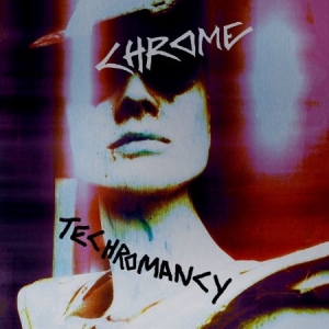 Chrome - Techromancy ryhmässä CD @ Bengans Skivbutik AB (2426932)