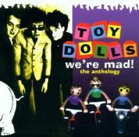 Toy Dolls - We're Mad! The Anthology ryhmässä CD @ Bengans Skivbutik AB (2428373)