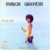 Marcia Griffiths - Play Me Sweet And Nice ryhmässä CD @ Bengans Skivbutik AB (2428395)