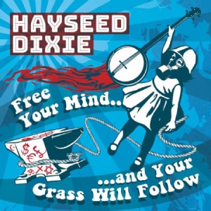 Hayseed Dixie - Free Your Mind And Your Grass Will Follo ryhmässä VINYYLI @ Bengans Skivbutik AB (2429406)