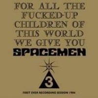 Spacemen 3 - For All The Fucked Up Children ryhmässä ME SUOSITTELEMME / Record Store Day / RSD2013-2020 @ Bengans Skivbutik AB (2429481)