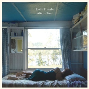 Throsby Holly - After A Time ryhmässä VINYYLI @ Bengans Skivbutik AB (2430179)