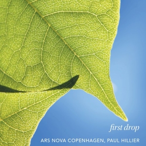 Ars Nova Copenhagen Paul Hillier - First Drop ryhmässä ME SUOSITTELEMME / Joululahjavinkki: CD @ Bengans Skivbutik AB (2430457)