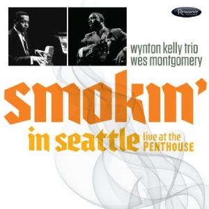 Montgomery Wes & Wynton Kelly Trio - Smokin In Seattle - Live At Penthou ryhmässä CD @ Bengans Skivbutik AB (2431756)