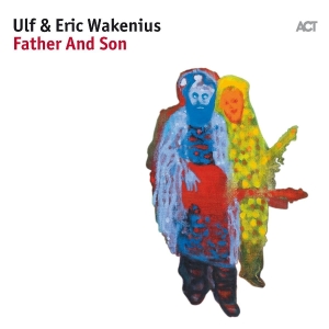 Ulf Wakenius Eric Wakenius - Father And Son ryhmässä CD @ Bengans Skivbutik AB (2431778)