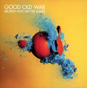 Good Old War - Broken Into Better Shape ryhmässä CD @ Bengans Skivbutik AB (2432497)