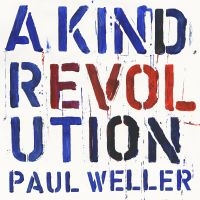 Paul Weller - A Kind Revolution (3Cd Deluxe) ryhmässä Minishops / Paul Weller @ Bengans Skivbutik AB (2432507)