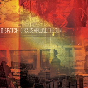 Dispatch - Circles Around The Sun (LP+CD) ryhmässä VINYYLI @ Bengans Skivbutik AB (2432546)