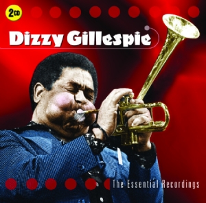 Gillespie Dizzy - Essential Recordings ryhmässä CD @ Bengans Skivbutik AB (2433398)