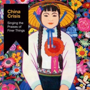 China Crisis - Singing The Praises Of Finer Things ryhmässä CD @ Bengans Skivbutik AB (2437230)