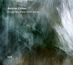 Avishai Cohen - Cross My Palm With Silver ryhmässä ME SUOSITTELEMME / Klassiska lablar / ECM Records @ Bengans Skivbutik AB (2438652)